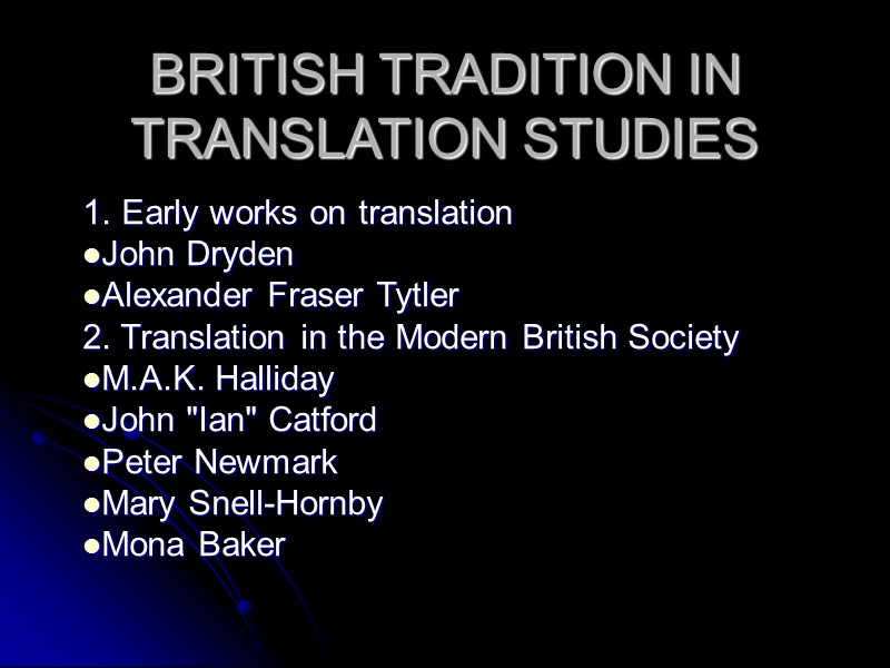 BRITISH TRADITION IN TRANSLATION STUDIES 1. Early works on translation John Dryden  Alexander